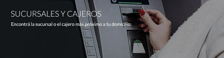 Sucursales y Cajeros