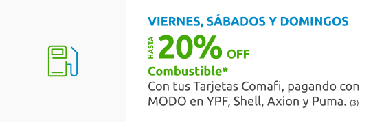 Beneficio: Viernes, Sábados y Domingos, hasta 20% de descuento en Combustible, con tus Tarjetas Comafi, pagando con MODO en YPF, Shell, Axion y Puma. (3)